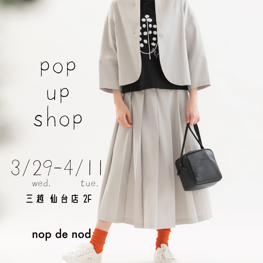 三越　 仙台店にて　POP UP OPEN!  3/29-4/11