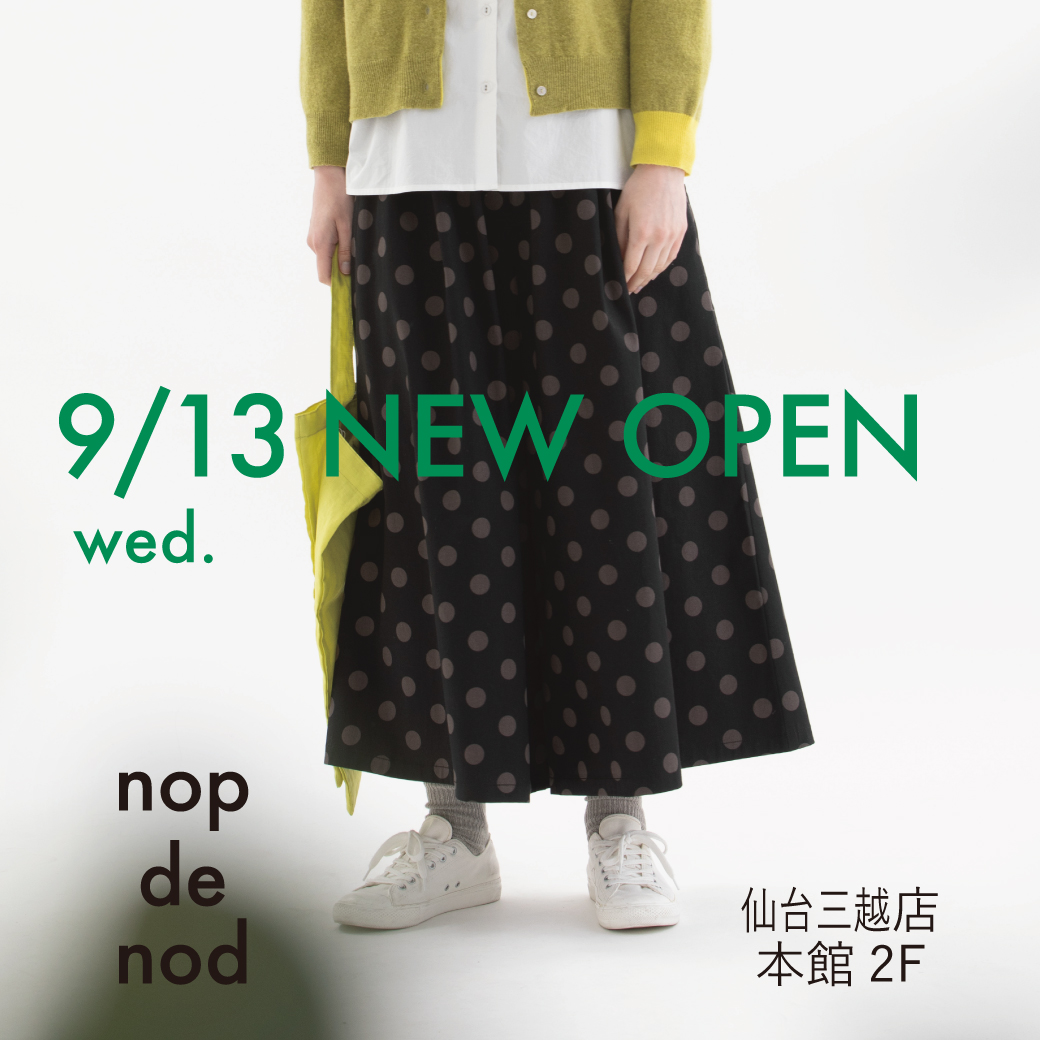 nop de nod  仙台三越店　NEW OPEN  9/13(水)