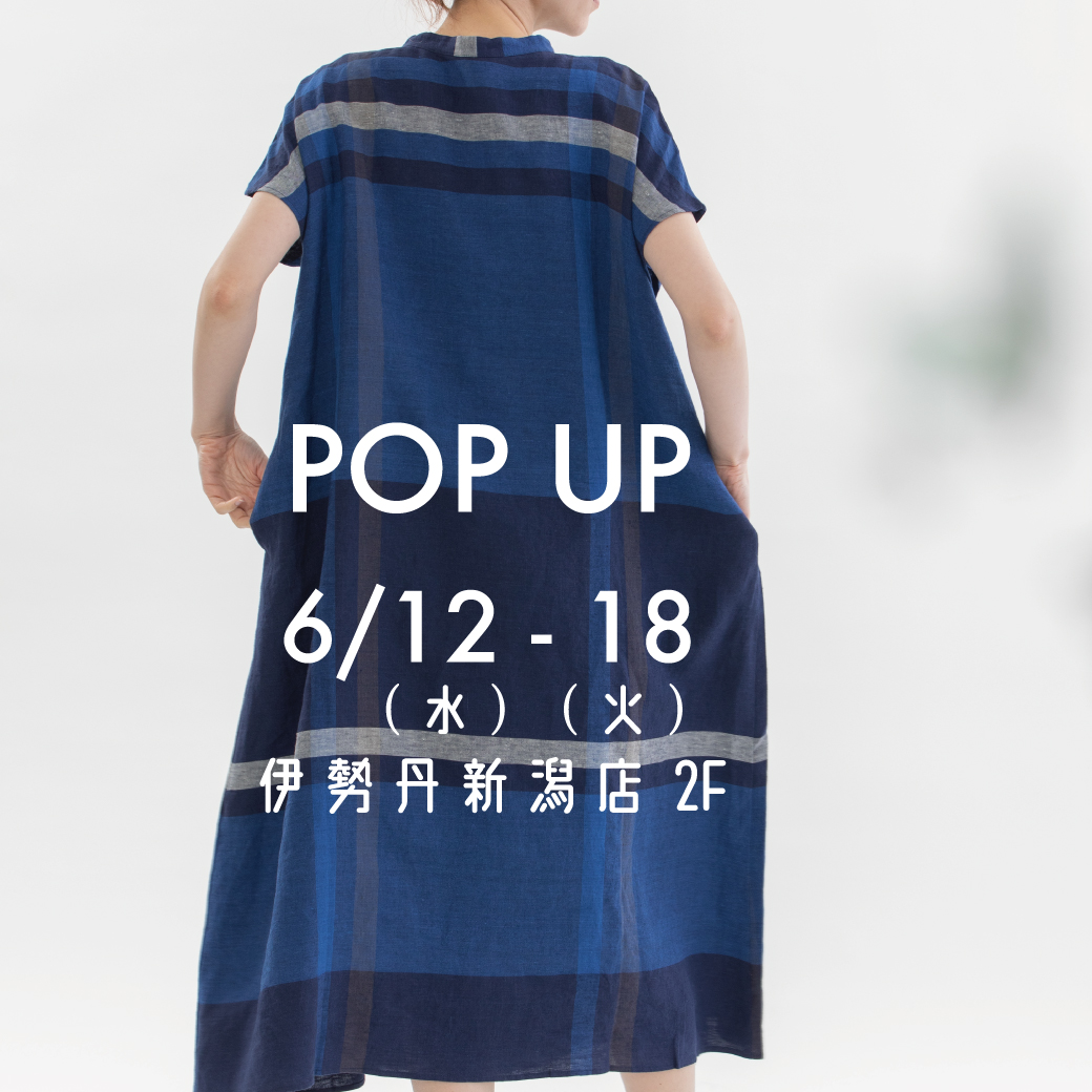 伊勢丹 新潟店にて　POP UP OPEN! 6/12-18